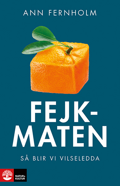 Fejkmaten av Ann Fernholm